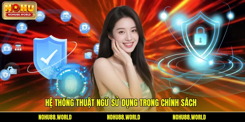 Hệ thống thuật ngữ sử dụng trong chính sách