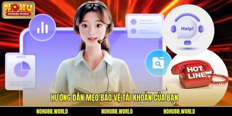 Hướng dẫn mẹo bảo vệ tài khoản của bạn