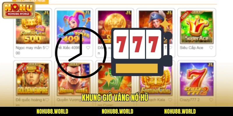 khung giờ vàng nổ hũ